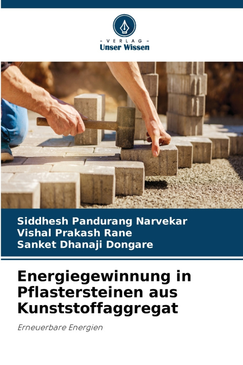 Könyv Energiegewinnung in Pflastersteinen aus Kunststoffaggregat Siddhesh Pandurang Narvekar