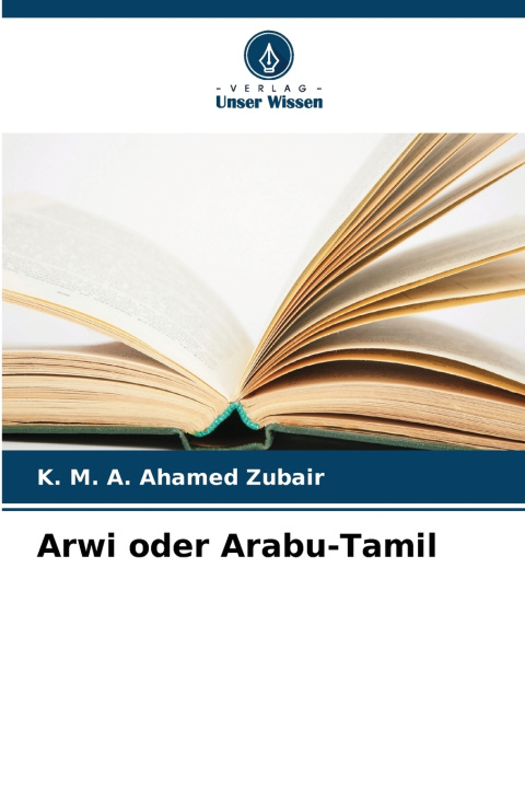 Kniha Arwi oder Arabu-Tamil K. M. A. Ahamed Zubair
