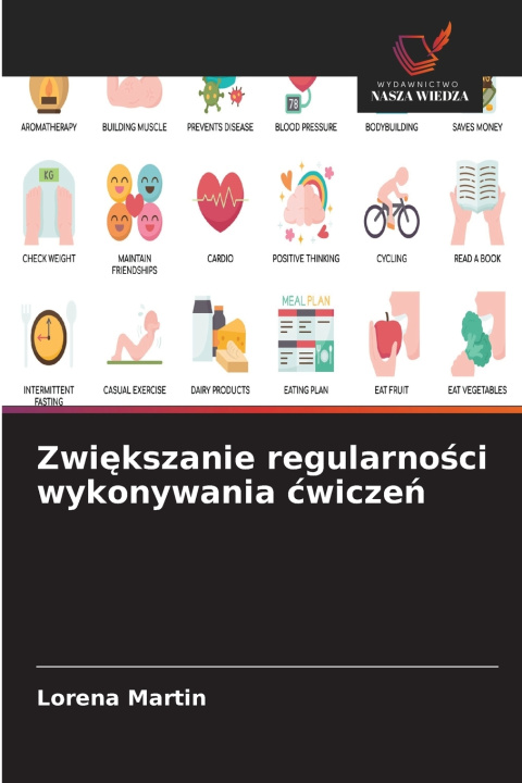 Kniha Zwiększanie regularności wykonywania ćwiczeń Lorena Martin