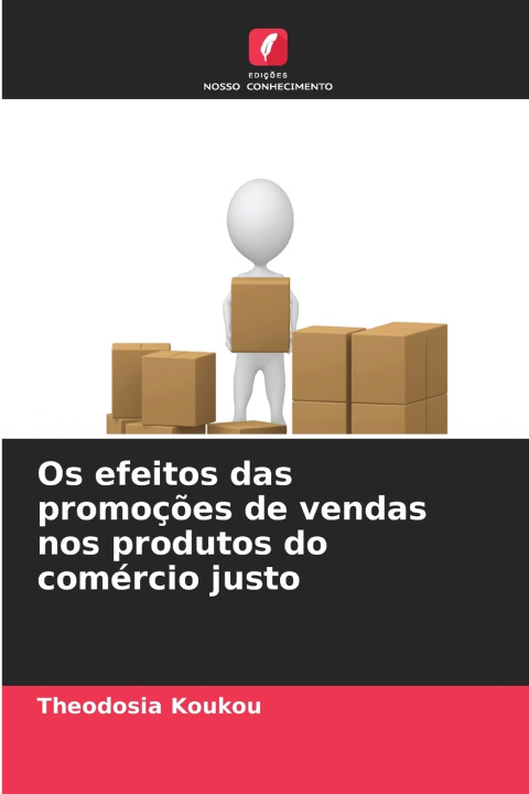 Buch Os efeitos das promoções de vendas nos produtos do comércio justo Theodosia Koukou