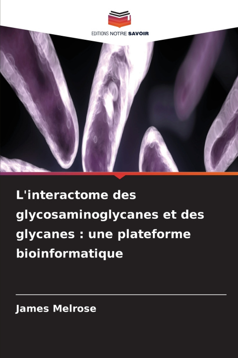 Carte L'interactome des glycosaminoglycanes et des glycanes James Melrose