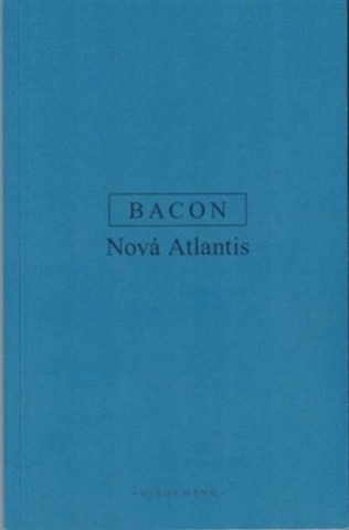 Kniha Nová Atlantida Francis Bacon