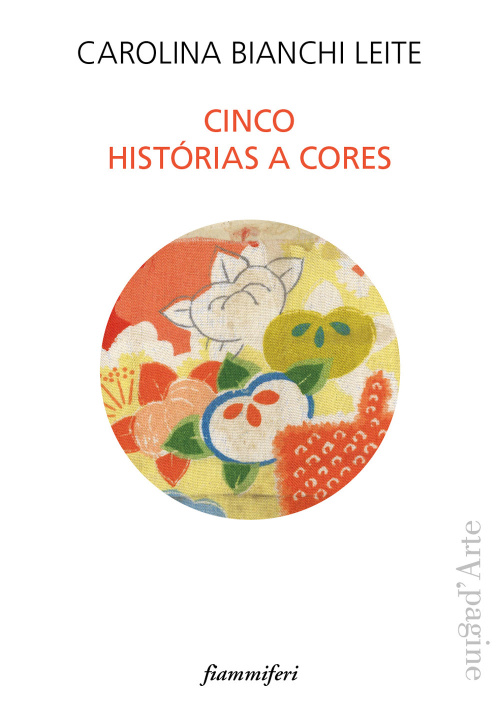 Könyv Cinco histórias a cores Carolina Bianchi Leite