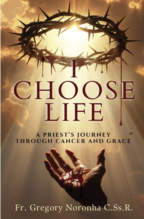 Boek I choose Life Fr. Gregory Noronha C.Ss.R.