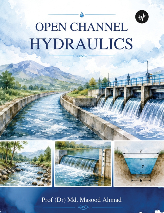 Könyv Open Channel Hydraulics Prof (Dr) Md. Masood Ahmad