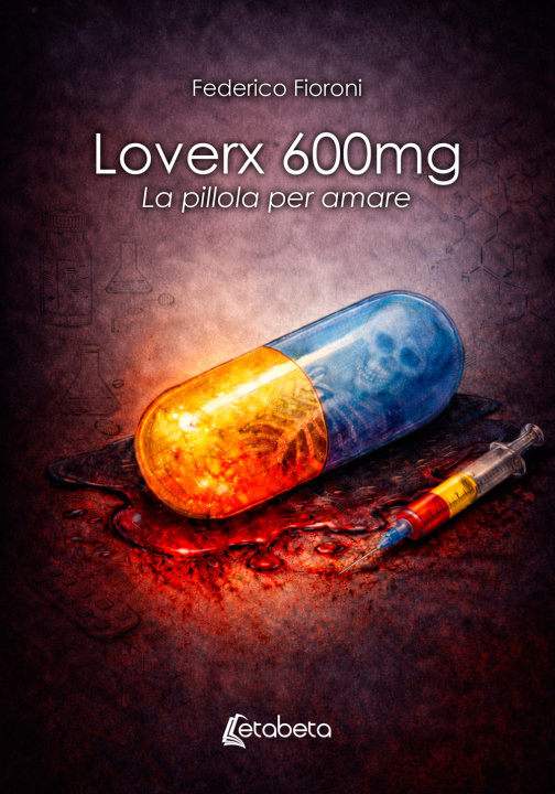 Kniha Loverx 600mg. La pillola per amare Federico Fioroni