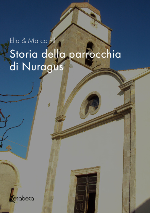 Buch Storia della parrocchia di Nuragus Elia Pili