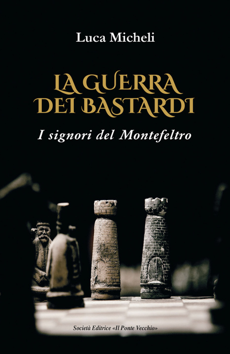 Livro La guerra dei Bastardi. I signori del Montefeltro Luca Micheli