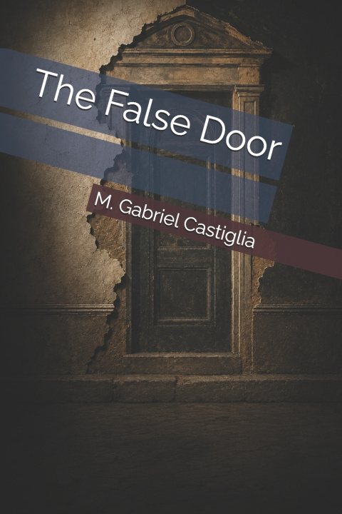 Könyv The False Door M. Gabriel Castiglia