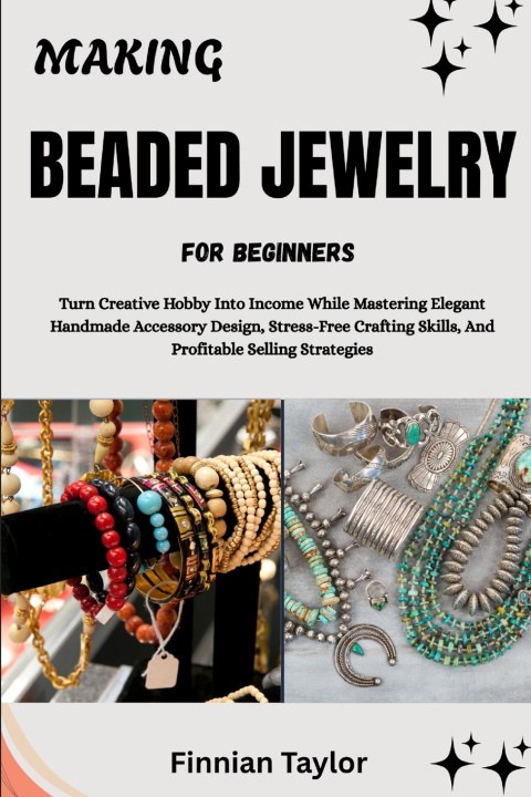 Livro MAKING BEADED JEWELRY FOR BEGINNERS Finnian Taylor