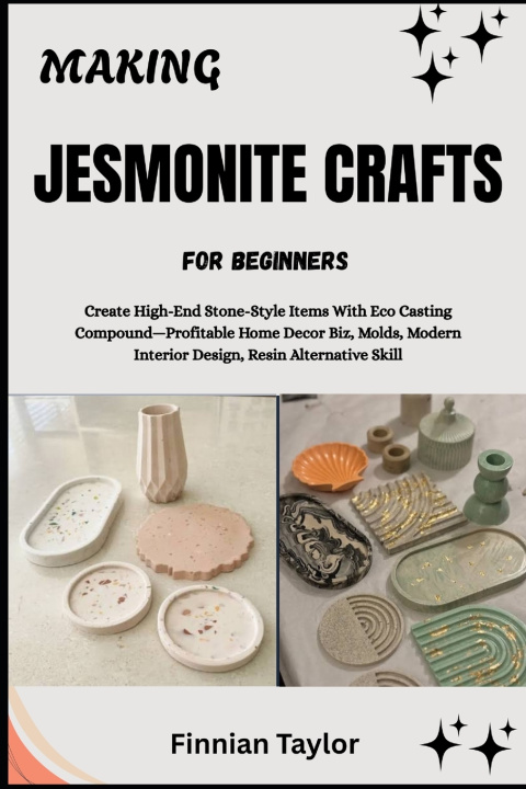Libro MAKING JESMONITE CRAFTS FOR BEGINNERS Finnian Taylor
