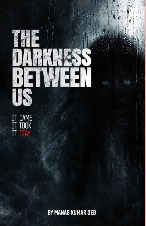 Libro The Darkness Between Us Manas Kumar Deb