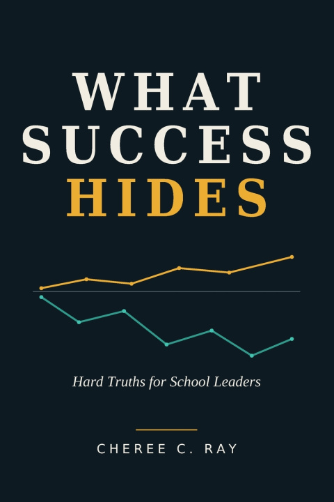Libro What Success Hides Cheree C. Ray