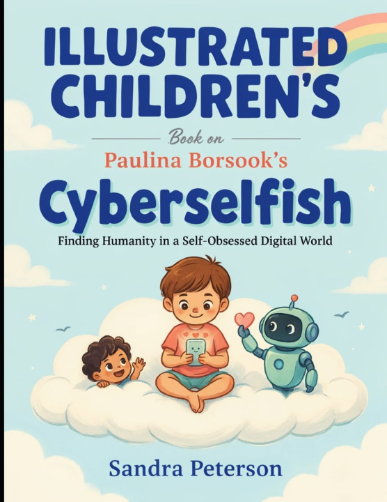 Boek Illustrated Children's Book On Cyber Selfish Sandra Peterson