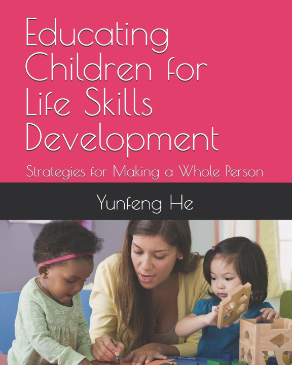 Libro Educating Children for Life Skills Development Yunfeng He