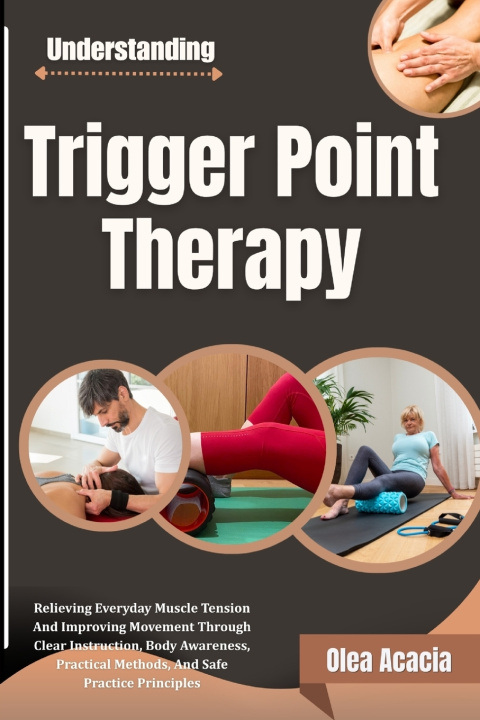 Kniha Understanding Trigger Point Therapy Olea Acacia