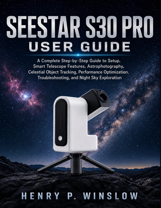 Knjiga Seestar S30 Pro User Guide Henry P. Winslow