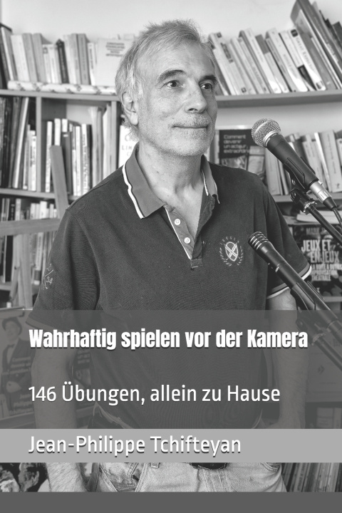 Boek Wahrhaftig spielen vor der Kamera Jean-Philippe Tchifteyan