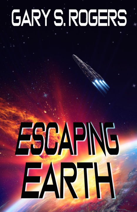 Buch Escaping Earth Gary S. Rogers