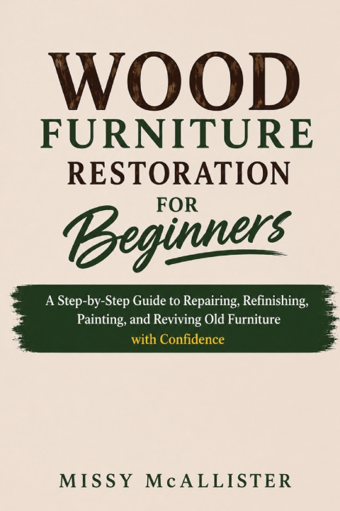 Könyv Wood Furniture Restoration for Beginners Missy McAllister