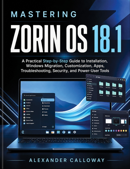 Könyv Mastering Zorin OS 18.1 Alexander Calloway