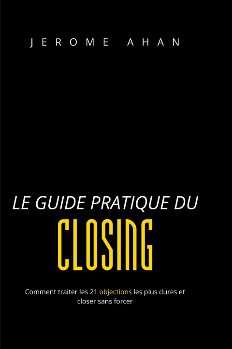 Kniha Le Guide Pratique du Closing Jérôme AHAN