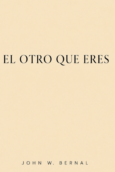 Kniha EL OTRO QUE ERES JOHN W. BERNAL
