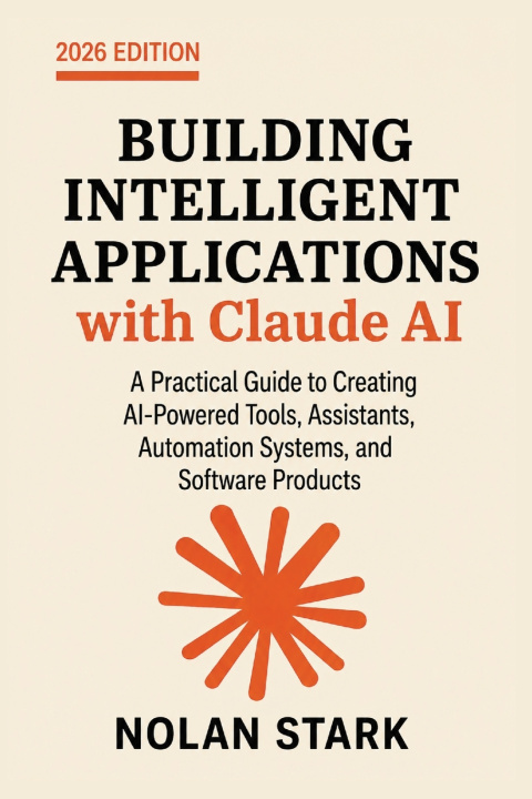 Könyv Building Intelligent Applications with Claude AI Nolan Stark