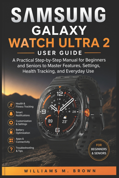 Buch SAMSUNG GALAXY WATCH ULTRA 2 USER GUIDE Williams M. Brown