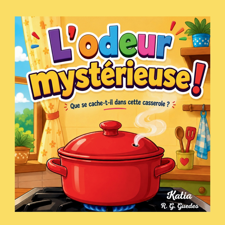 Kniha L'Odeur mystérieuse ! Katia Regina Gonçalves Guedes