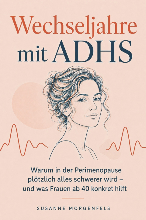 Knjiga Wechseljahre mit ADHS Susanne Morgenfels