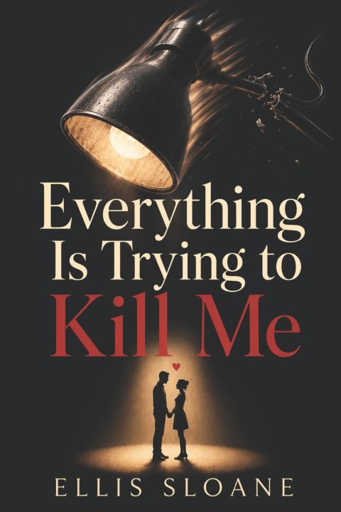 Kniha Everything Is Trying to Kill Me Ellis Sloane