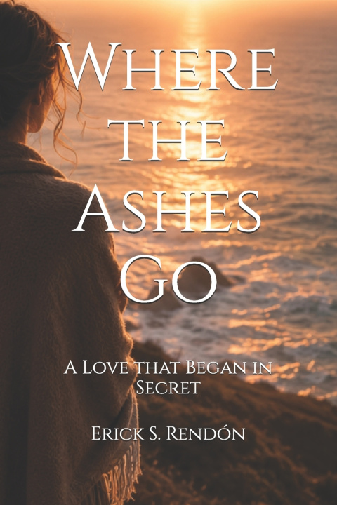 Kniha Where the Ashes Go Erick Rendon