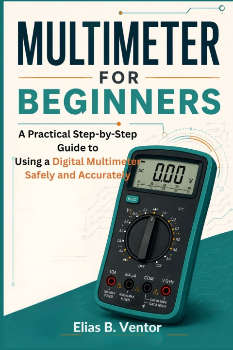 Knjiga Multimeter for Beginners Elias B. Ventor