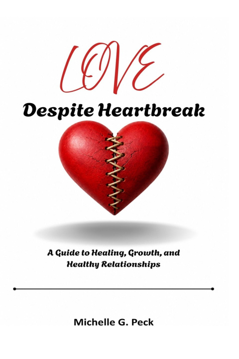 Knjiga Love Despite Heartbreak Michelle Peck