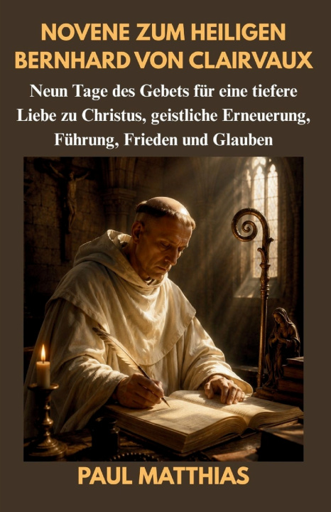 Buch NOVENE ZUM HEILIGEN BERNHARD VON CLAIRVAUX Paul Matthias