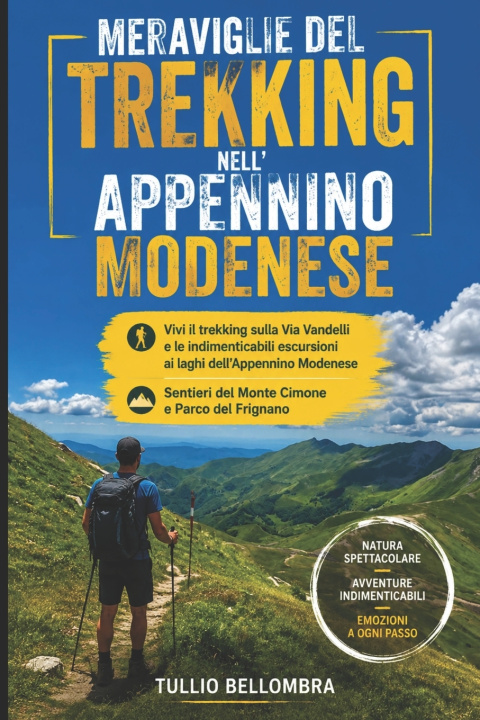 Книга Meraviglie del trekking nell'Appennino Modenese Tullio Bellombra