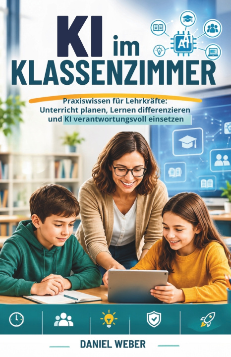 Knjiga KI im Klassenzimmer Daniel Weber