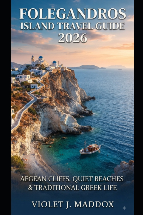 Könyv FOLEGANDROS ISLAND GUIDE 2026 VIOLET J. MADDOX