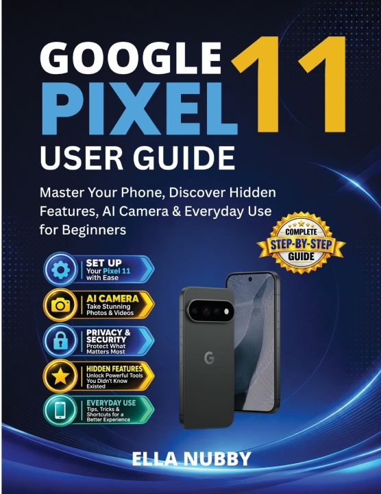 Libro GOOGLE PIXEL 11 USER GUIDE Ella Nubby