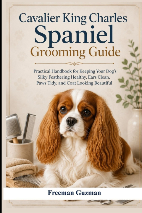 Könyv Cavalier King Charles Spaniel Grooming Guide Freeman Guzman