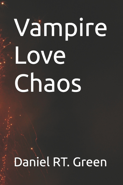 Libro Vampire Love Chaos Daniel R.T. Green