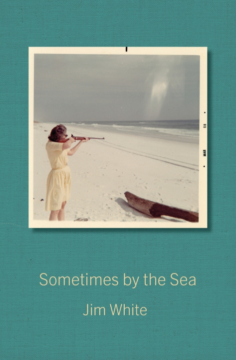 Книга Sometimes by the Sea Jim White