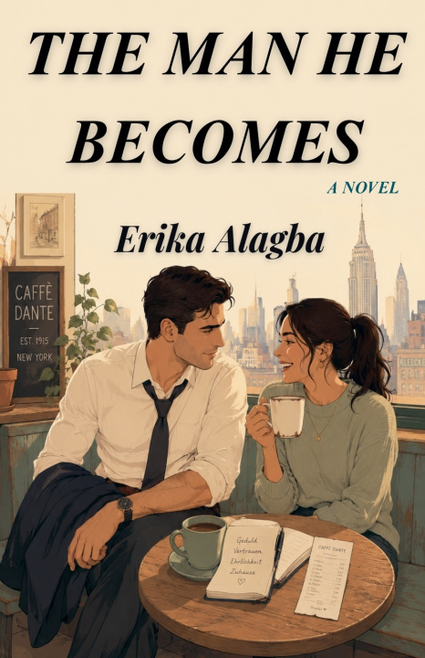 Knjiga The Man He Becomes Erika Alagba