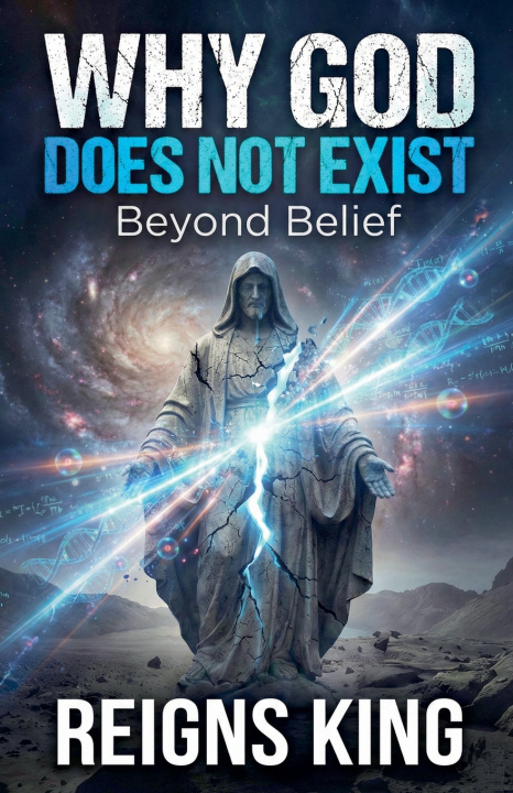 Könyv Why God Does Not Exist REIGNS KING