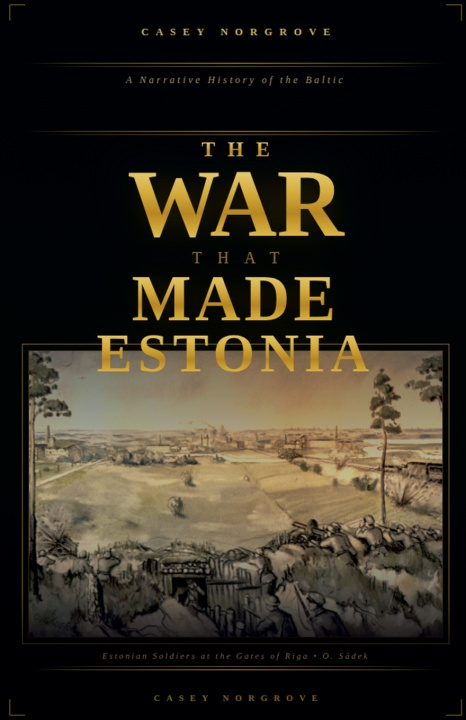 Knjiga The War That Made Estonia Casey Norgrove