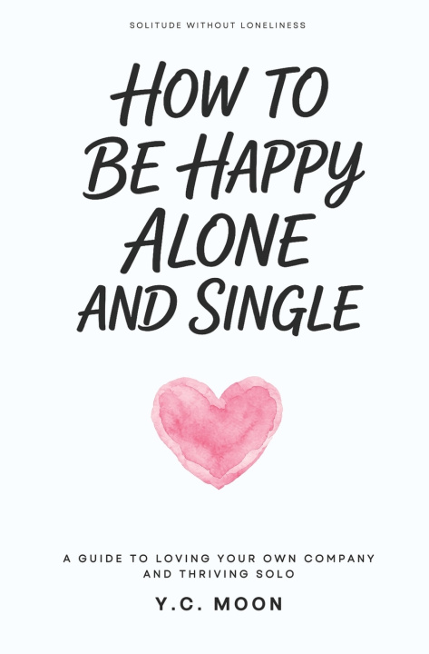 Buch How to Be Happy Alone and Single Y.C. Moon