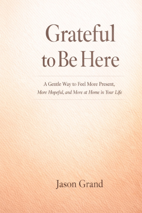 Kniha Grateful to Be Here Jason Grand