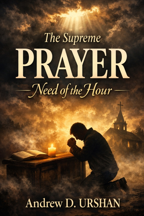 Könyv The Supreme Prayer Andrew D. Urshan