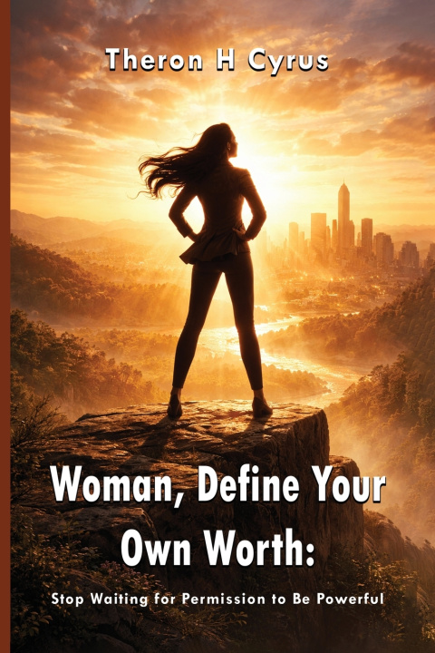 Kniha Woman, Define your Worth THERON H. CYRUS